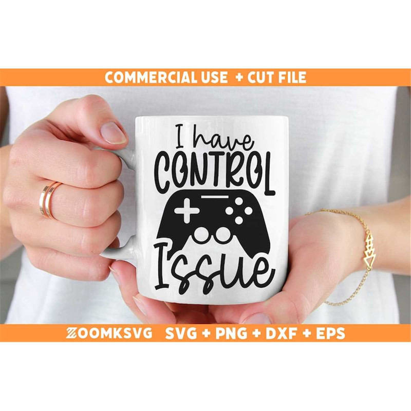 MR-69202321144-i-have-control-issue-svg-gamer-svg-gamer-png-gaming-svg-image-1.jpg