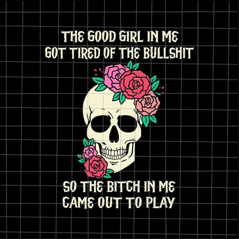 MR-69202322024-the-good-girl-in-me-got-tired-of-the-bullshit-svg-girl-image-1.jpg