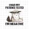 MR-69202324144-i-had-my-patience-tested-im-negative-png-funny-cat-quote-image-1.jpg