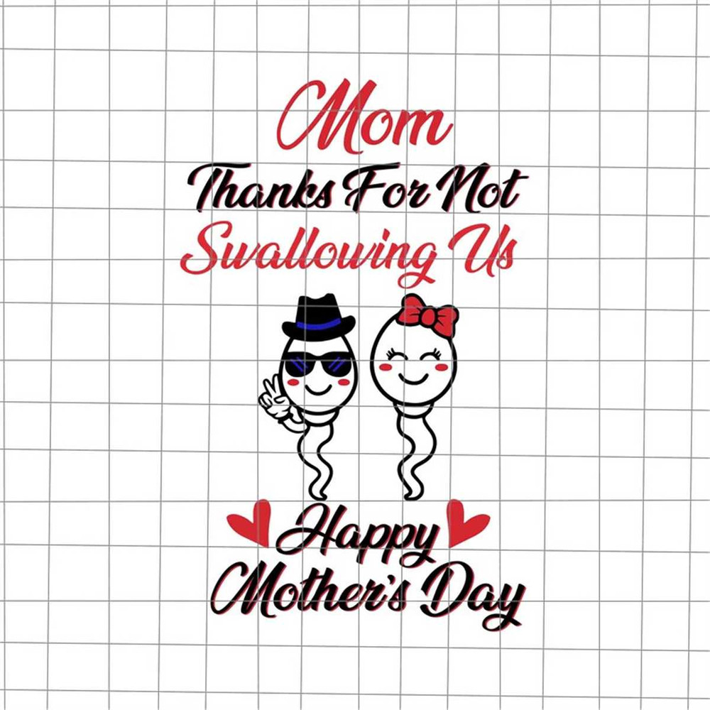 MR-69202324511-mom-thanks-for-not-swallowing-us-svg-funny-mothers-day-image-1.jpg