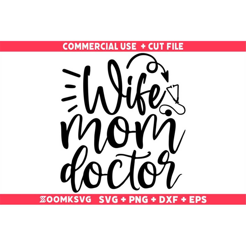 MR-69202324819-wife-mom-doctor-svg-doctor-svg-doctor-png-doctor-quote-svg-image-1.jpg