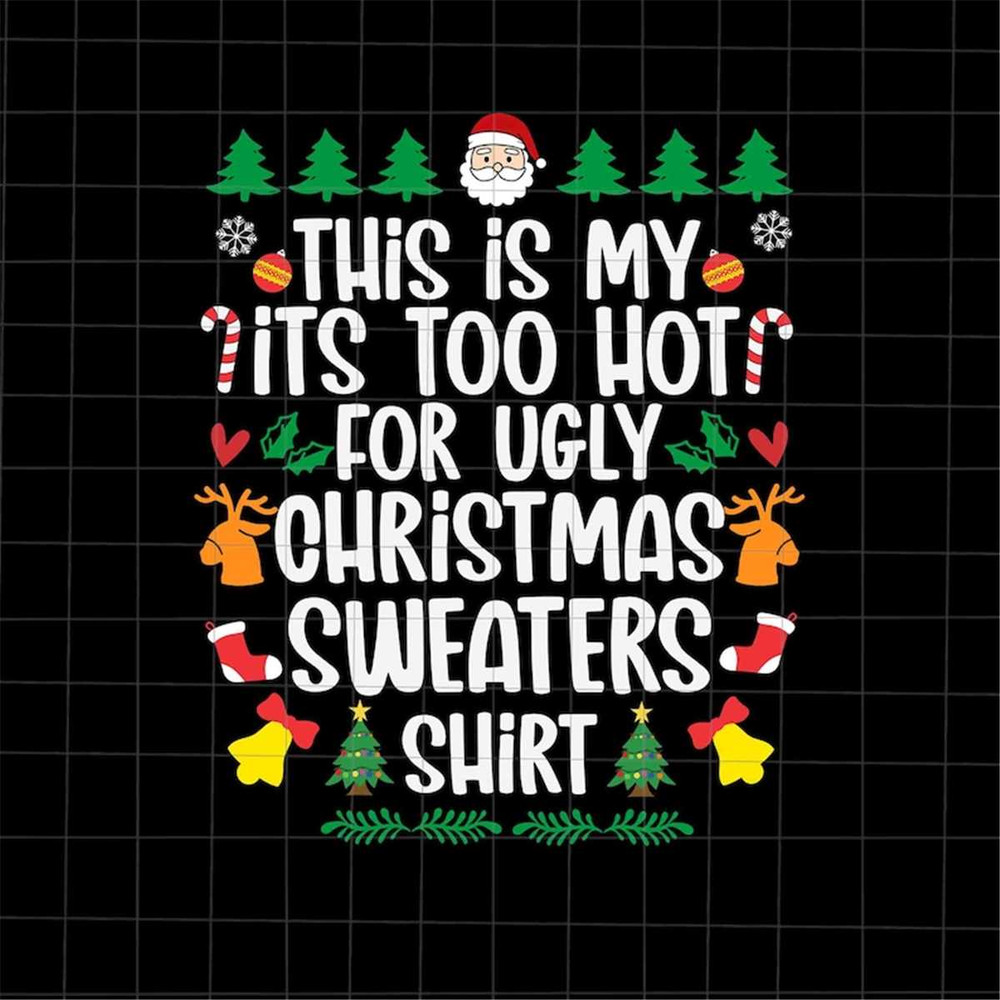 MR-6920232483-this-is-my-its-too-hot-for-ugly-christmas-sweaters-shirt-image-1.jpg