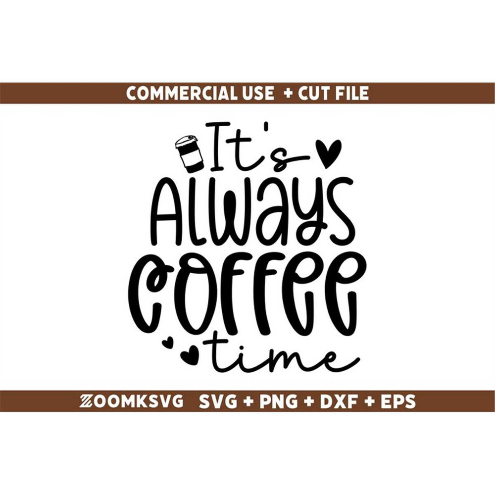 MR-6920233631-its-always-coffee-time-svg-funny-coffee-svg-coffee-quote-image-1.jpg