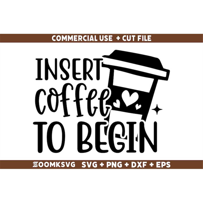 MR-692023377-insert-coffee-to-begin-svg-funny-coffee-svg-coffee-quote-image-1.jpg
