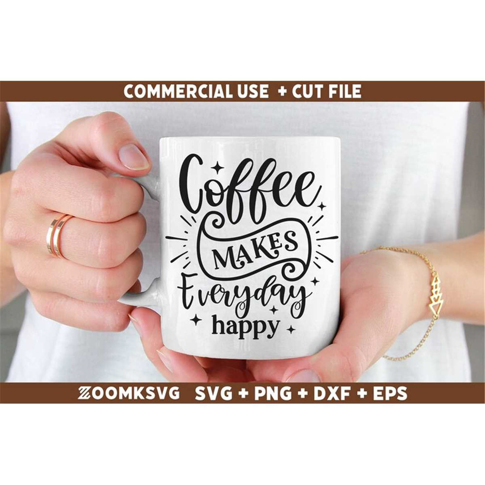 MR-69202331047-coffee-makes-everyday-happy-svg-funny-coffee-svg-coffee-image-1.jpg