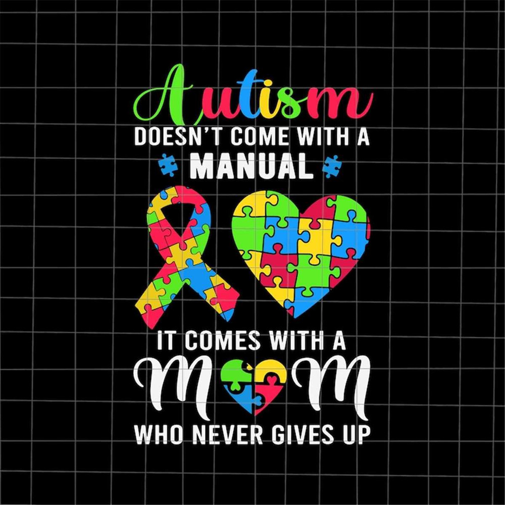 MR-69202331751-autism-doesnt-come-with-a-manual-svg-it-comes-with-a-mom-image-1.jpg