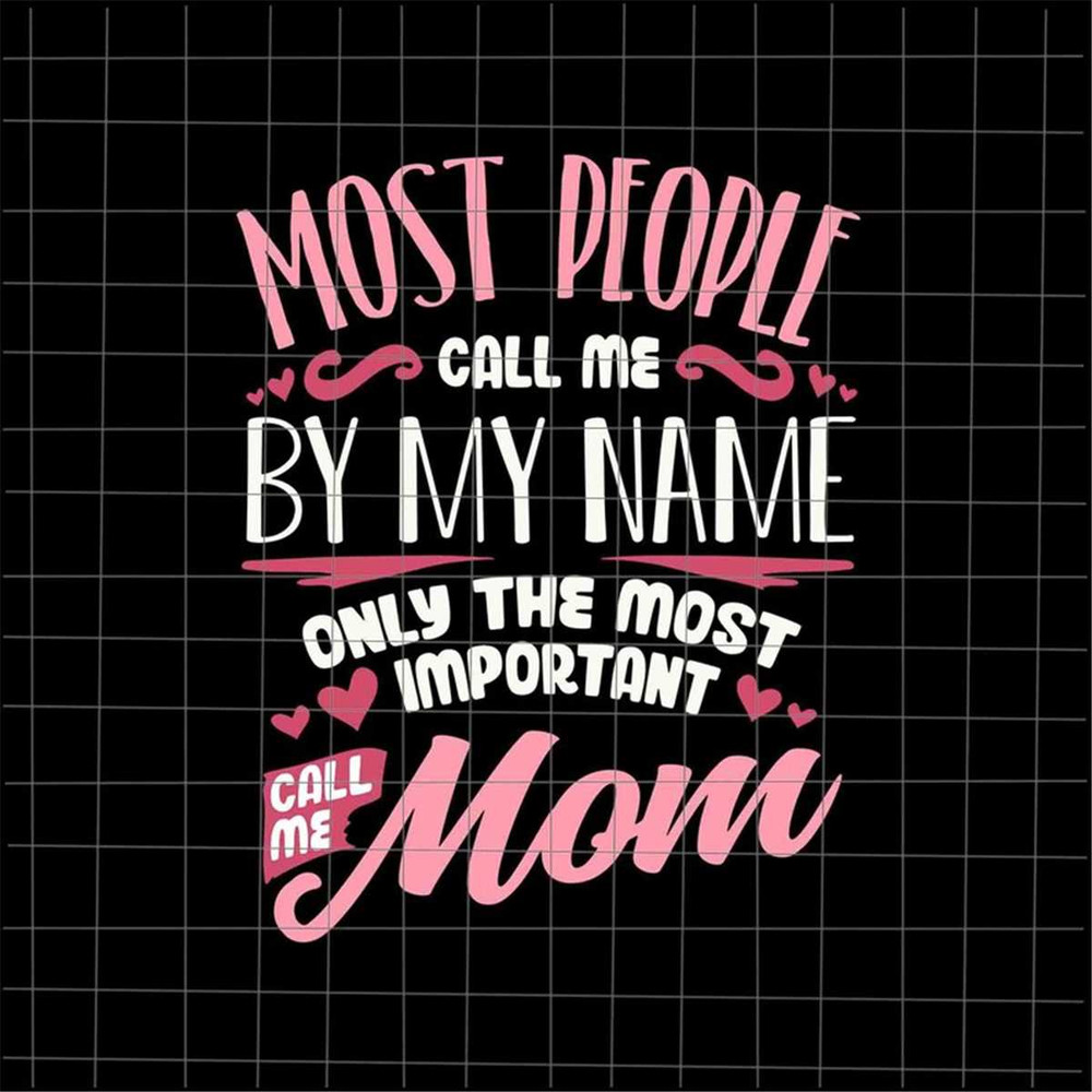 MR-69202332750-most-people-call-me-by-my-name-svg-call-me-mom-svg-image-1.jpg
