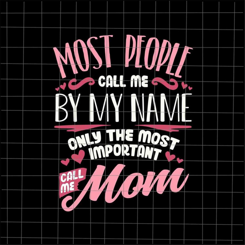 MR-69202332750-most-people-call-me-by-my-name-svg-call-me-mom-svg-image-1.jpg