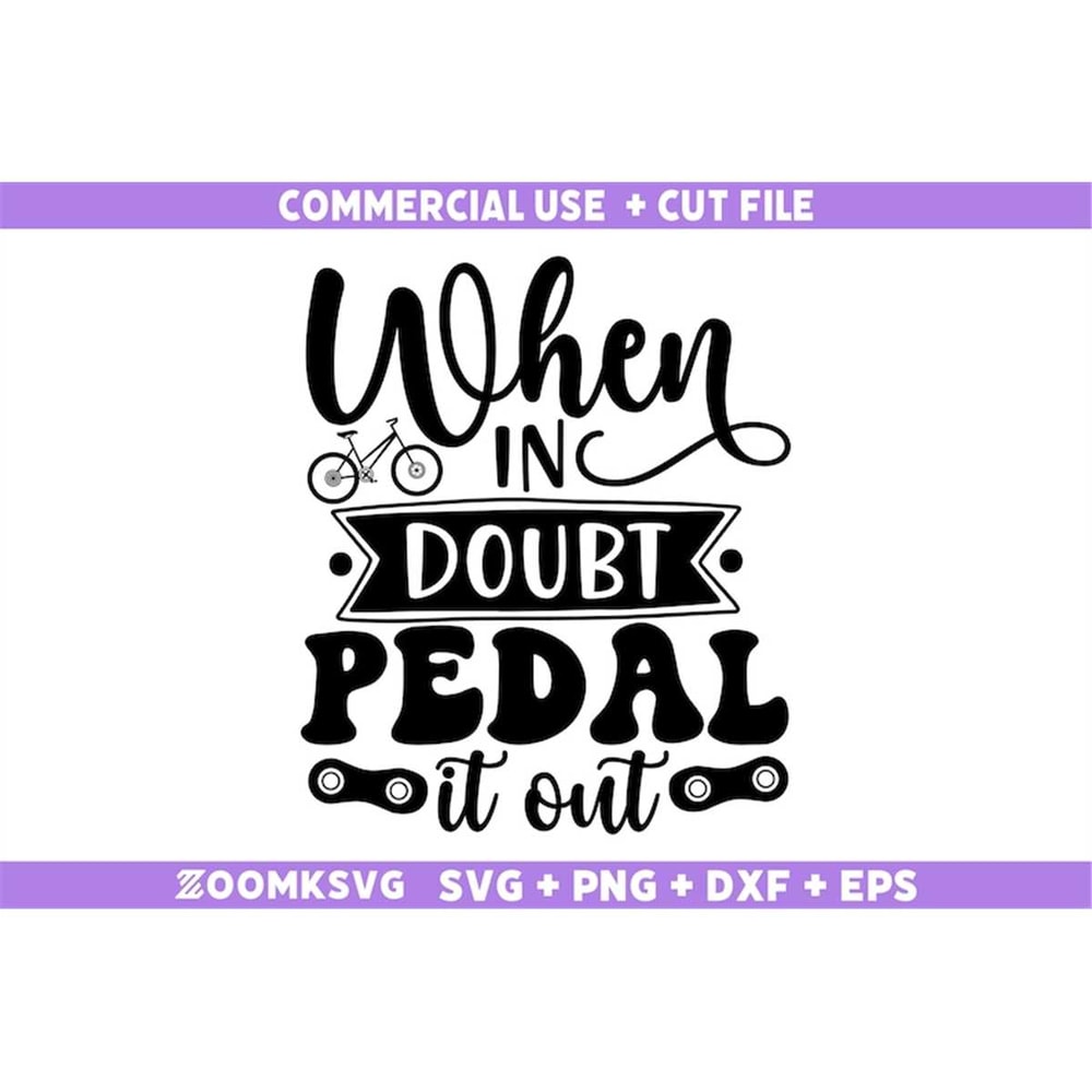MR-69202334110-when-in-doubt-pedal-it-out-svg-bicycle-svg-bicycle-quotes-image-1.jpg