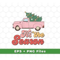 Tis The Season Eps, This Is The Season Eps, Christmas Season Eps, Truck Bring The Christmas Tree Eps, SVG For Shirts, PN
