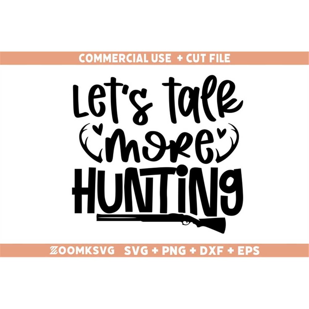 MR-69202335710-hunting-svg-lets-talk-more-hunting-svg-funny-hunting-image-1.jpg