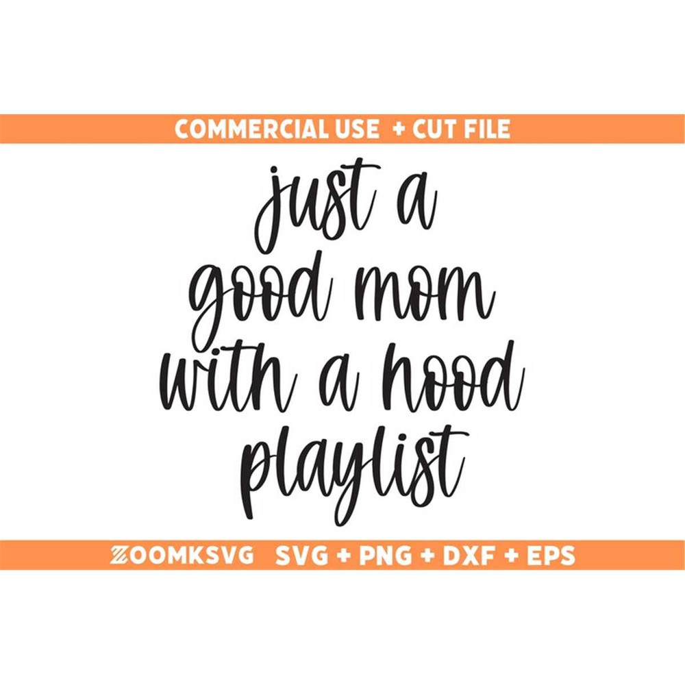 MR-69202341610-funny-mom-svg-good-mom-svg-hood-playlist-svg-mom-shirt-svg-image-1.jpg