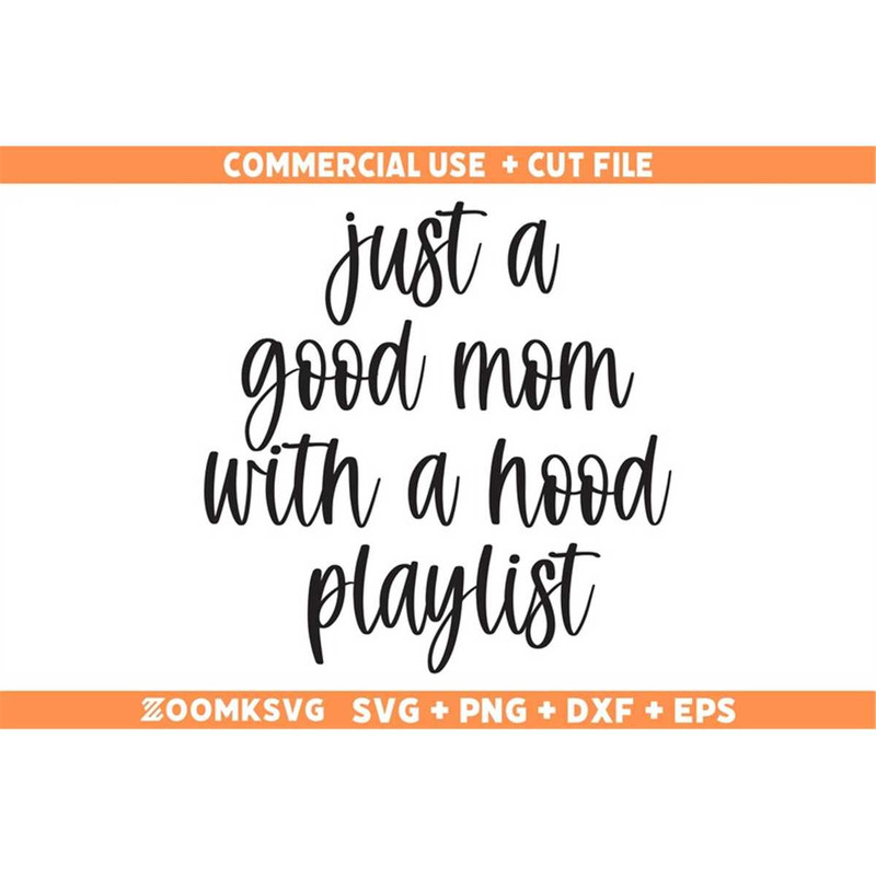 MR-69202341610-funny-mom-svg-good-mom-svg-hood-playlist-svg-mom-shirt-svg-image-1.jpg
