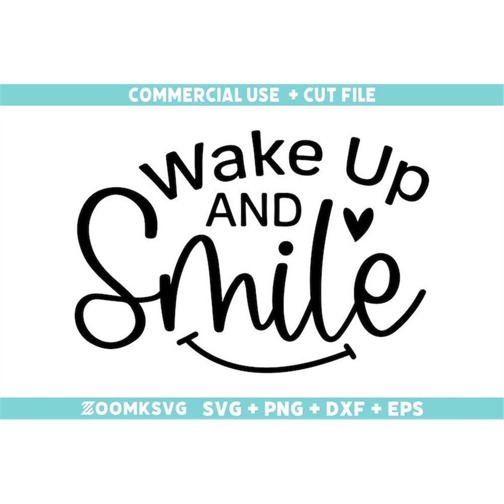 MR-69202343114-wake-up-and-smile-svg-motivational-quotes-svg-inspirational-image-1.jpg