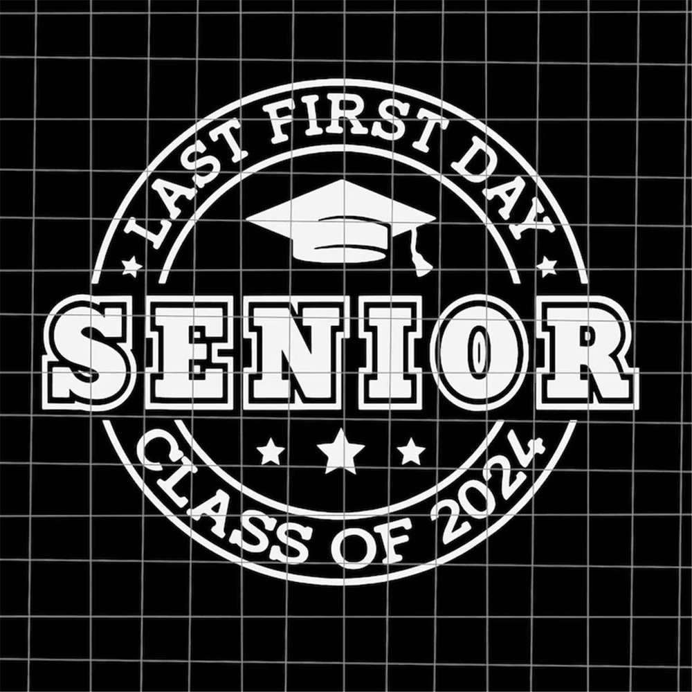 MR-69202345938-my-last-first-day-senior-2024-svg-class-of-2024-svg-senior-image-1.jpg