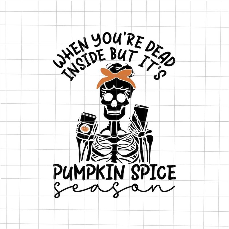 MR-69202351729-when-youre-dead-inside-but-its-pumpkin-spice-svg-image-1.jpg