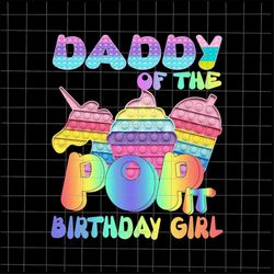 Daddy Of The Birthday Girl Pop It Unicorn Png, Girl Pop It Birthday Png, Birthday Girl Png, Pop It Png, Pop It Alphabet