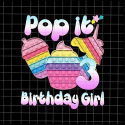 3rd Birthday Girl Pop It Png, Birthday Girl Pop It Unicorn Png, Girl Pop It Birthday Png, Birthday Girl Png, Pop It Png,