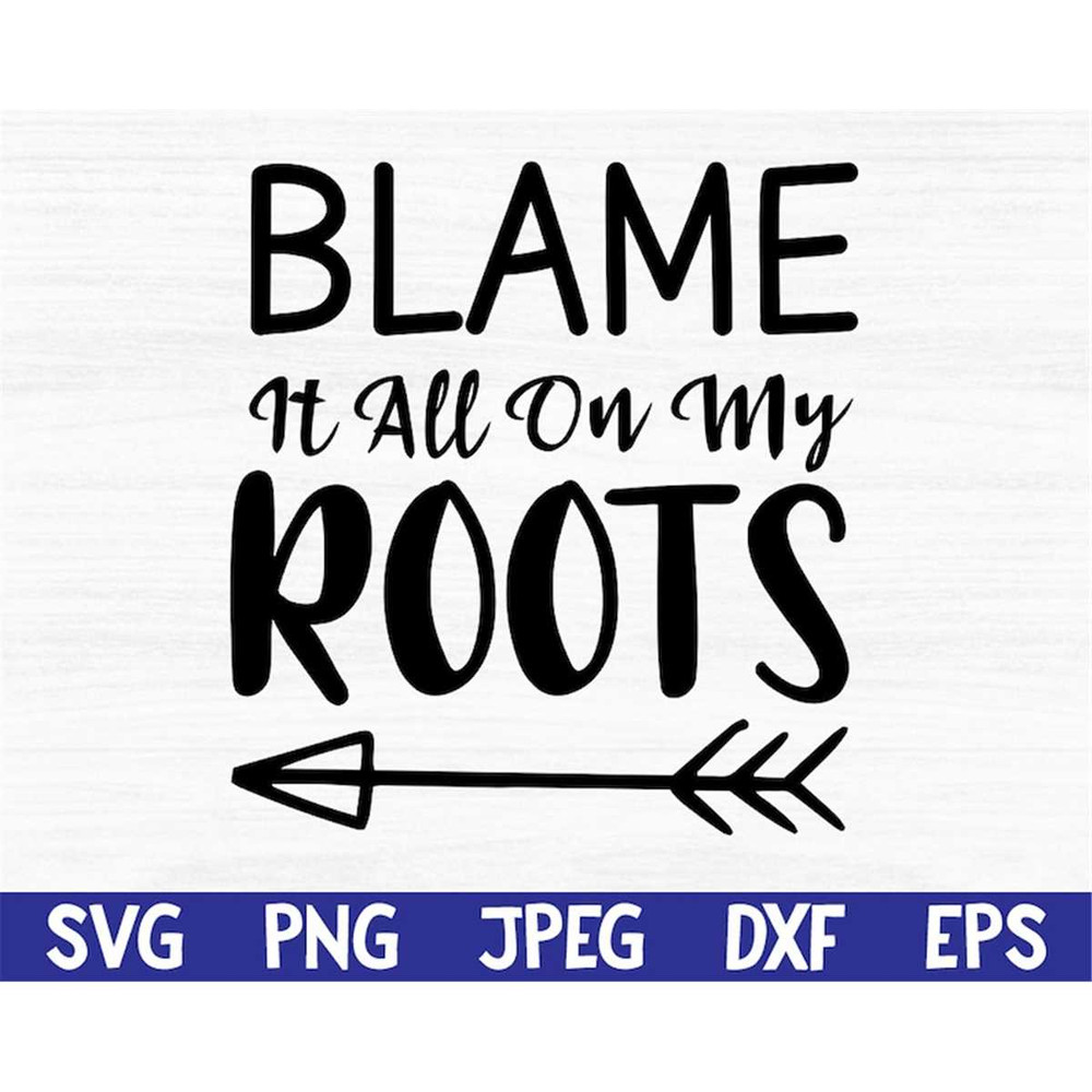 MR-69202363250-blame-it-all-on-my-roots-svg-png-eps-dxf-jpg-svg-cut-image-1.jpg