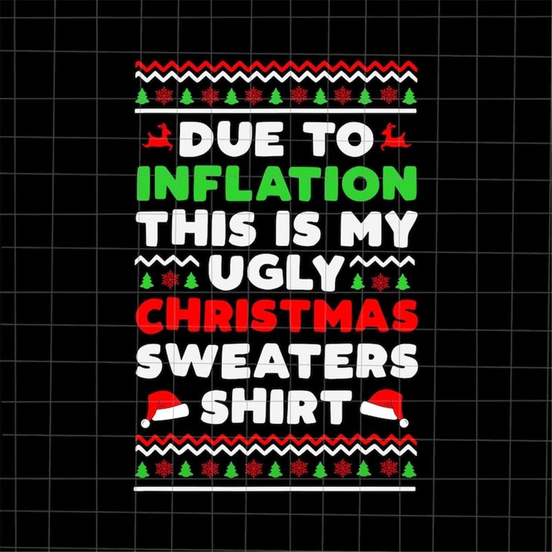 MR-69202365542-due-to-inflation-this-is-my-ugly-christmas-sweaters-shirt-svg-image-1.jpg