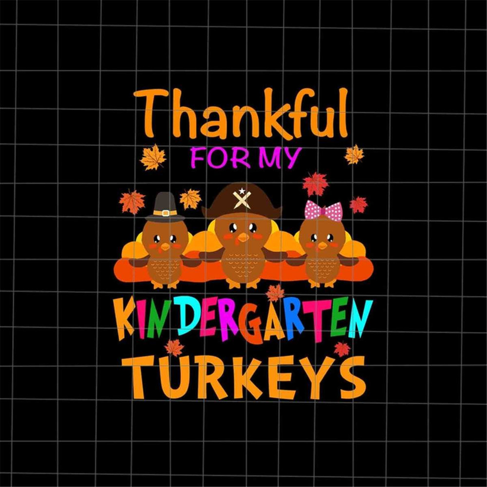 MR-69202371629-thankful-for-my-kindergarten-turkeys-svg-teacher-thanksgiving-image-1.jpg
