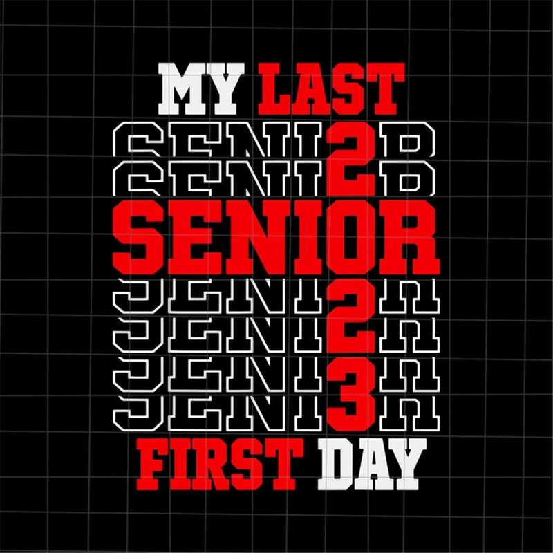 MR-69202371849-my-last-first-day-senior-2023-svg-class-of-2023-svg-senior-image-1.jpg