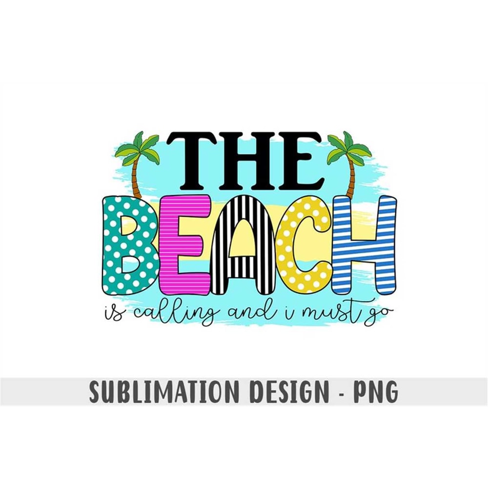 MR-6920237437-the-beach-is-calling-and-i-must-go-png-summer-vibes-png-tie-image-1.jpg