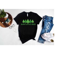 happy little trees shirt,nature lover gifts,hiking t-shirt,adventure shirt,forest tank,outdoor lover gifts,camping sweat
