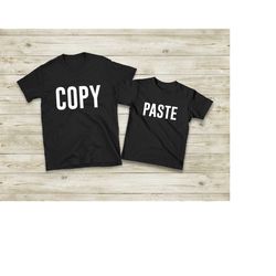 Copy Paste Shirts, Dad And Me Shirts, Paste And Copy, Mom And Baby Matching Shirts, Copy Paste, Copy Paste Father Son Sh