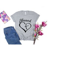 blessed shirt, blessed heart shirts, heart cross shirt, blessed tshirt for women, blessed mom, christian religious shirt