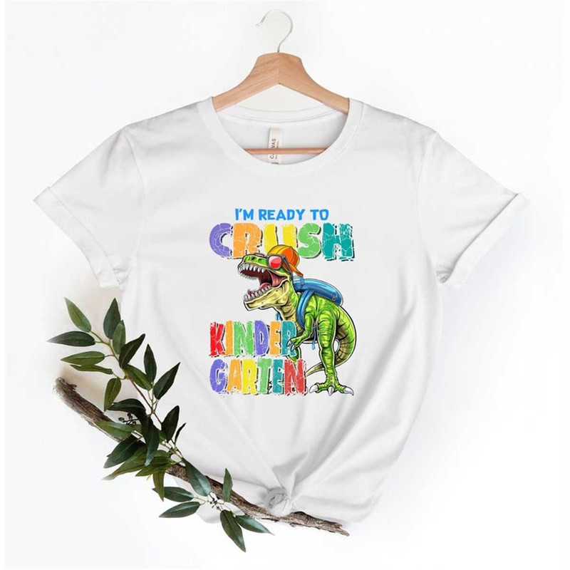 MR-69202382853-im-ready-to-crush-kinder-garden-shirt-first-day-of-school-image-1.jpg