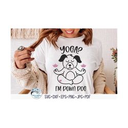 Yoga I'm Down Dog SVG, Cute Yoga Dog SVG, Funny Meditating Dog Outline, Yoga Animal, Funny Animal Svg, Jpg, Png, Vinyl D