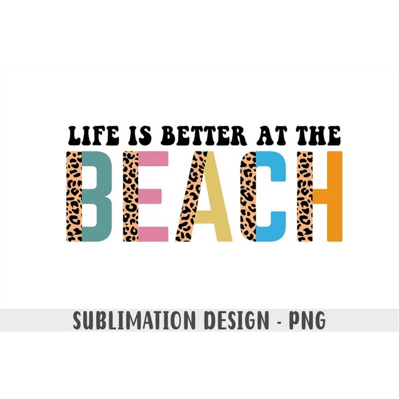 MR-69202383721-beach-sublimation-png-summer-sublimation-file-life-is-better-image-1.jpg