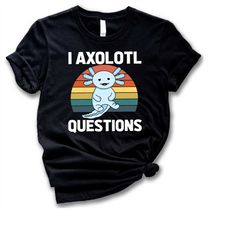 i axolotl questions shirt,cute axolotl tee,mexican salamander,retro axolotl salamander lover tee,cute axolotl lover gift