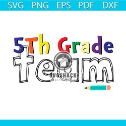 5th grade team back to school svg, back to school svg, 5th grade svg