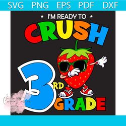 i'm ready to crush 3rd grade cute strawberry svg, back to school svg