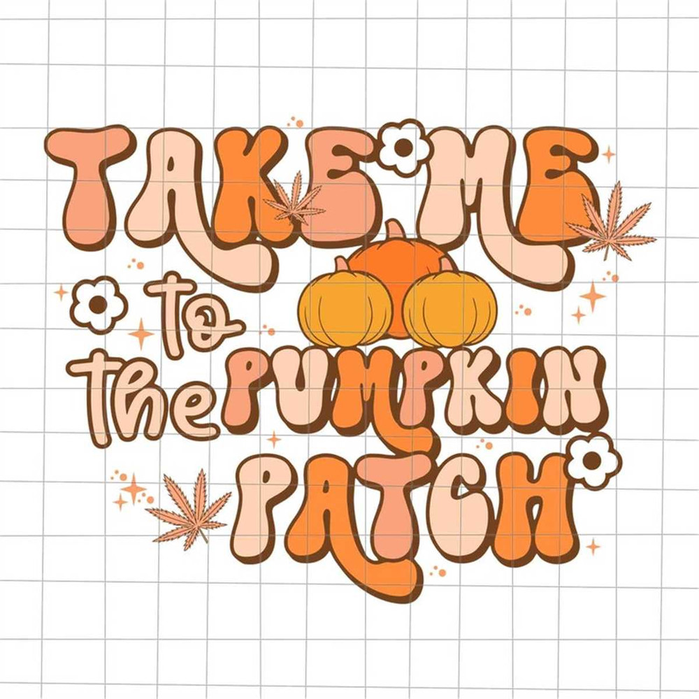 MR-69202385156-take-me-to-the-pumpkin-patch-svg-quote-halloween-svg-funny-image-1.jpg