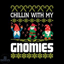 chillin with my gnomies svg, christmas svg, gnomies svg, chillin svg