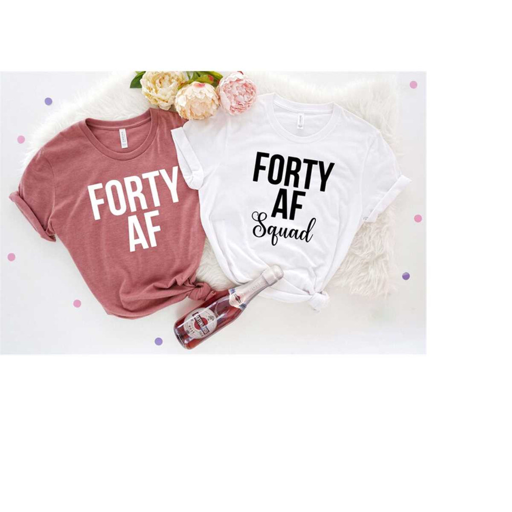 MR-6920238561-forty-af-shirt-forty-af-squad-shirt-birthday-shirt-forty-image-1.jpg