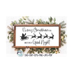 merry christmas to all and to all a good night svg for cricut, santa claus sleigh with reindeer, farmhouse vinyl decal f