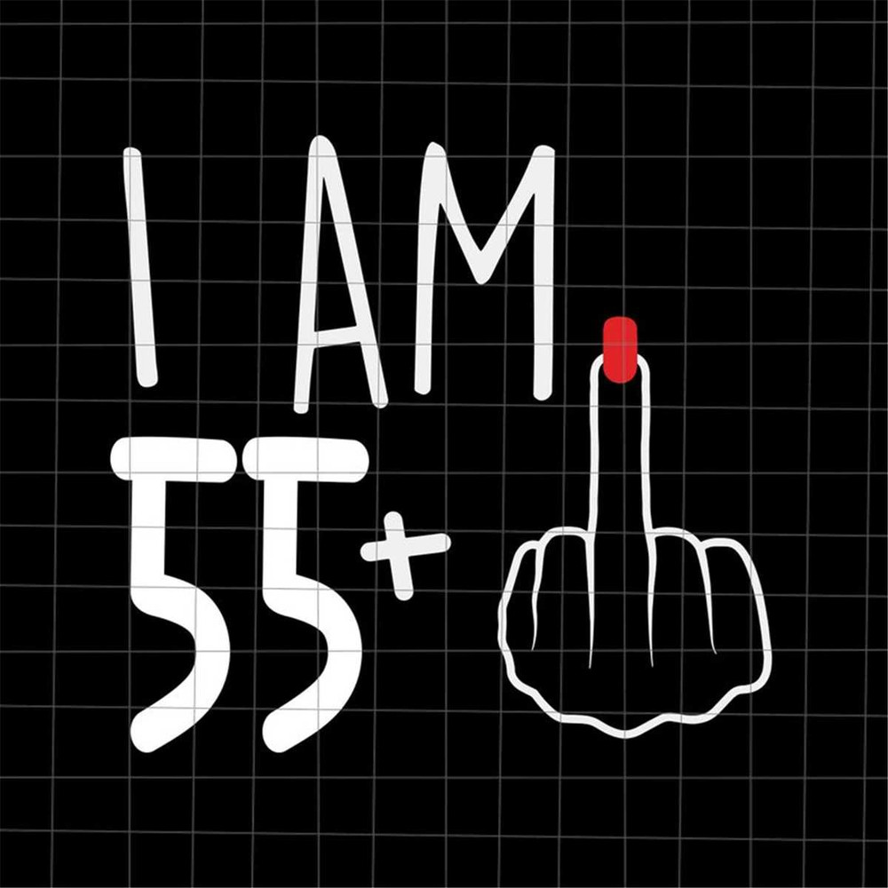 MR-6920239831-i-am-55-plus-1-svg-woman-56th-birthday-svg-birthday-girl-image-1.jpg