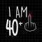 MR-69202391358-i-am-40-plus-1-svg-woman-41th-birthday-svg-birthday-girl-image-1.jpg