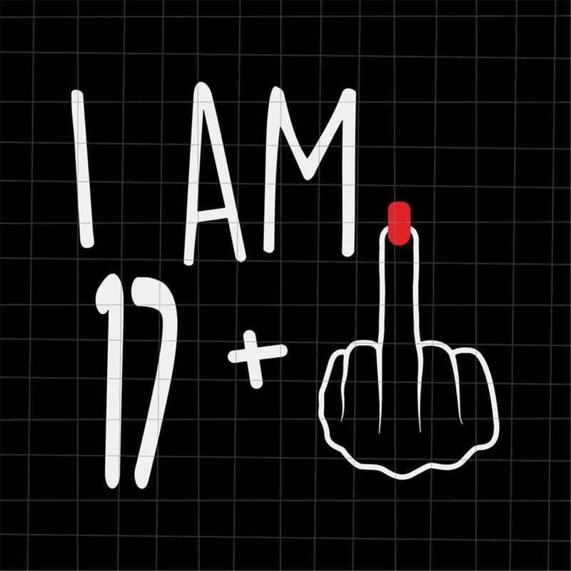 MR-69202392719-i-am-17-plus-1-svg-woman-18th-birthday-svg-birthday-girl-image-1.jpg