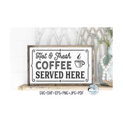 Hot and Fresh Coffee Served Here SVG, Retro Coffee Bar Quote, Vintage Kitchen Coffee Sign Png, Coffee Shop SVG, Vinyl De