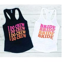 wavy bride & i do crew bachelorette party shirts,bridesmaids shirts,i do crew shirt,team bride shirts,bridal party t-shi