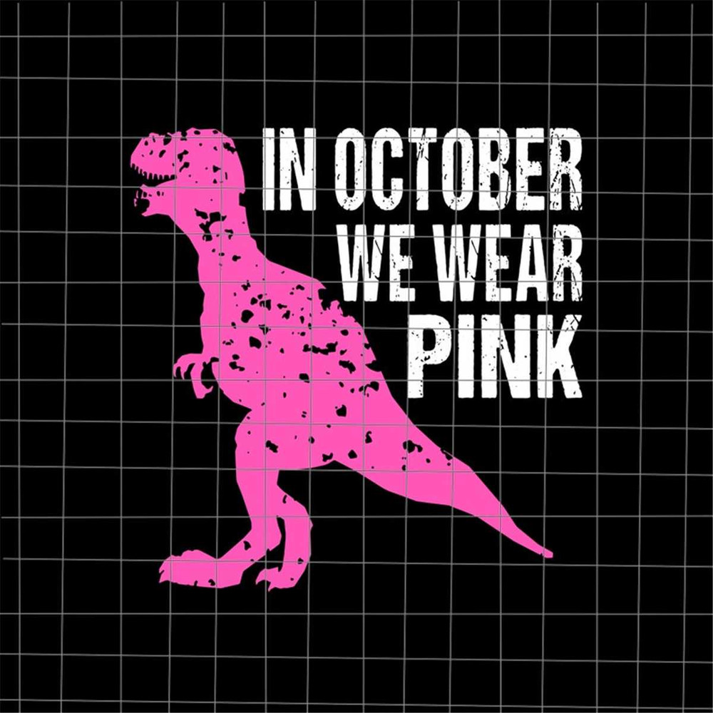 MR-69202310639-in-october-we-wear-pink-dinosaur-svg-dinosaur-breast-cancer-image-1.jpg