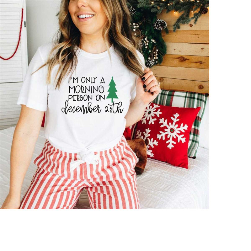 MR-692023103047-im-only-a-morning-person-on-december-25th-shirt-image-1.jpg