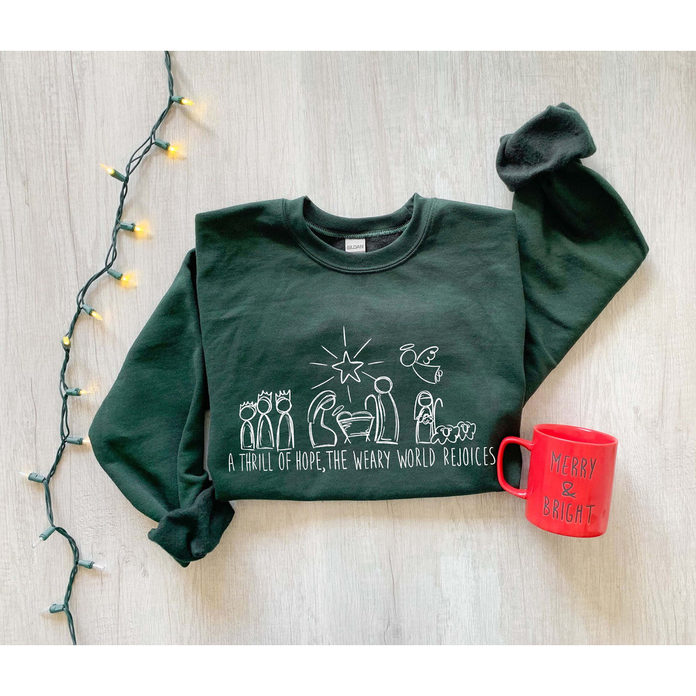 A Thrill Of Hope The Weary World Rejoices Sweatshirt Gift For Christians, Religious Christmas Gift, Nativity Hoodie,Jesus Is The Reason Gift - 1.jpg