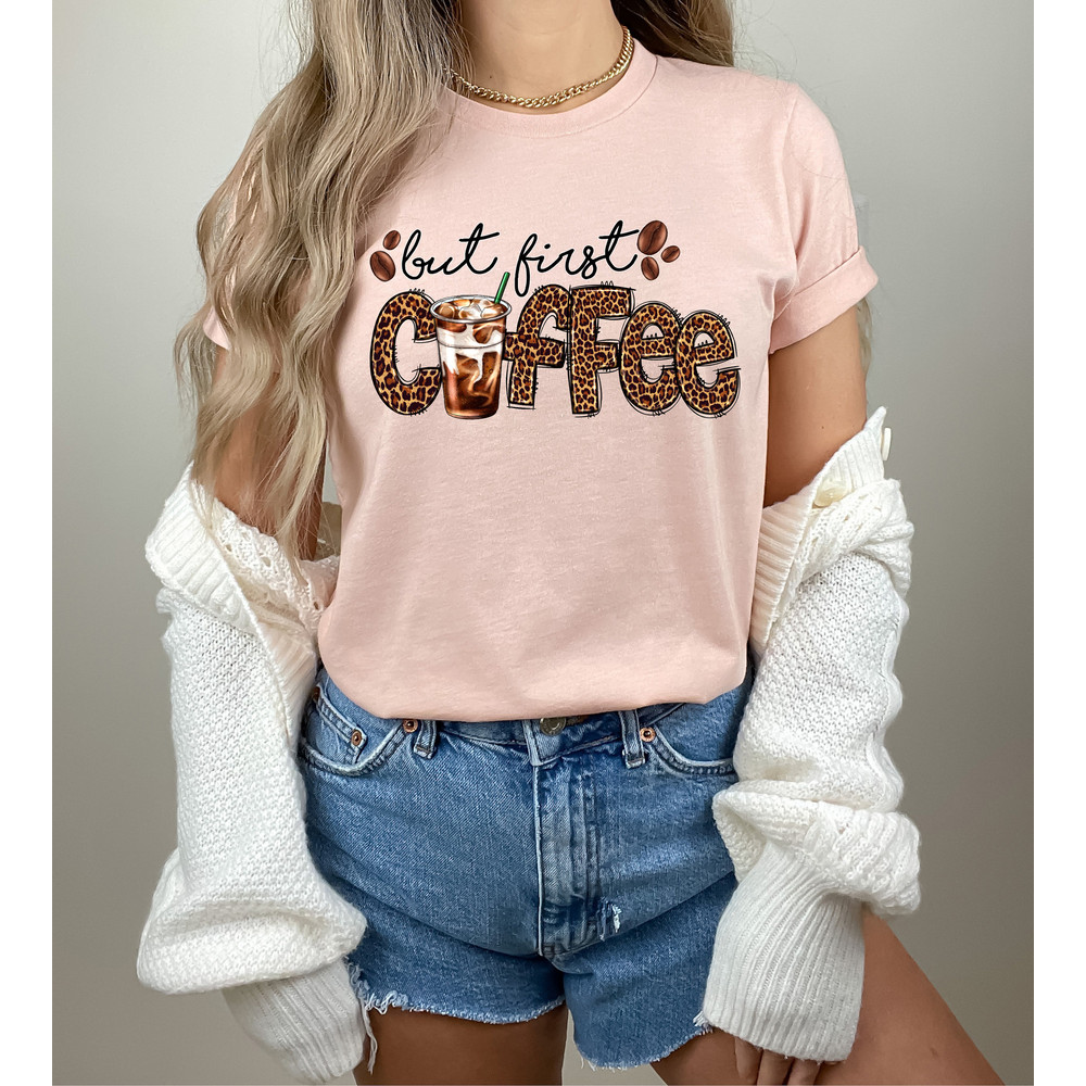 But First Coffee Leopard Shirt, Coffee Lover Shirt, Retro Coffee Shirt, Funny Coffee Shirt, Coffee Lover Gift, Funny Gift for Coffee Lover - 4.jpg