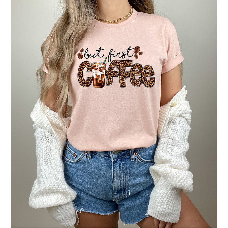 But First Coffee Leopard Shirt, Coffee Lover Shirt, Retro Coffee Shirt, Funny Coffee Shirt, Coffee Lover Gift, Funny Gift for Coffee Lover - 4.jpg